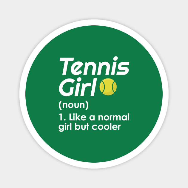 Tennis Girl - like normal girl but cooler Magnet by Cybord Design